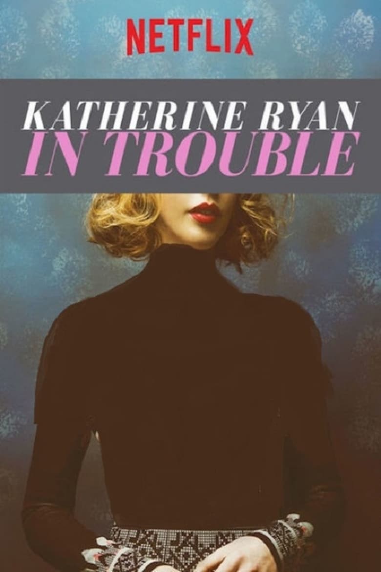 فيلم Katherine Ryan: In Trouble