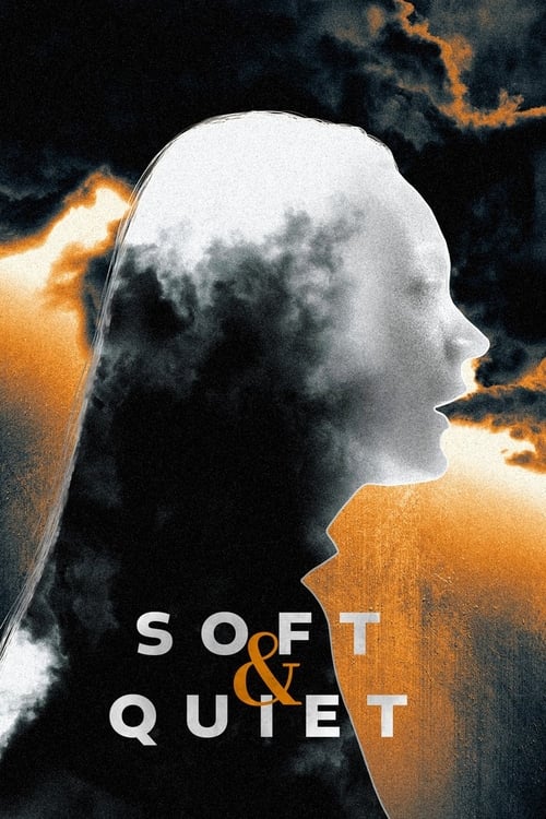 فيلم Soft & Quiet