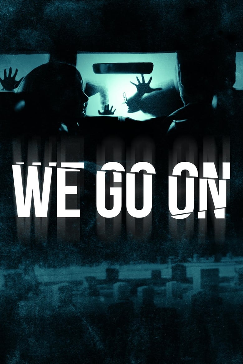 فيلم We Go On