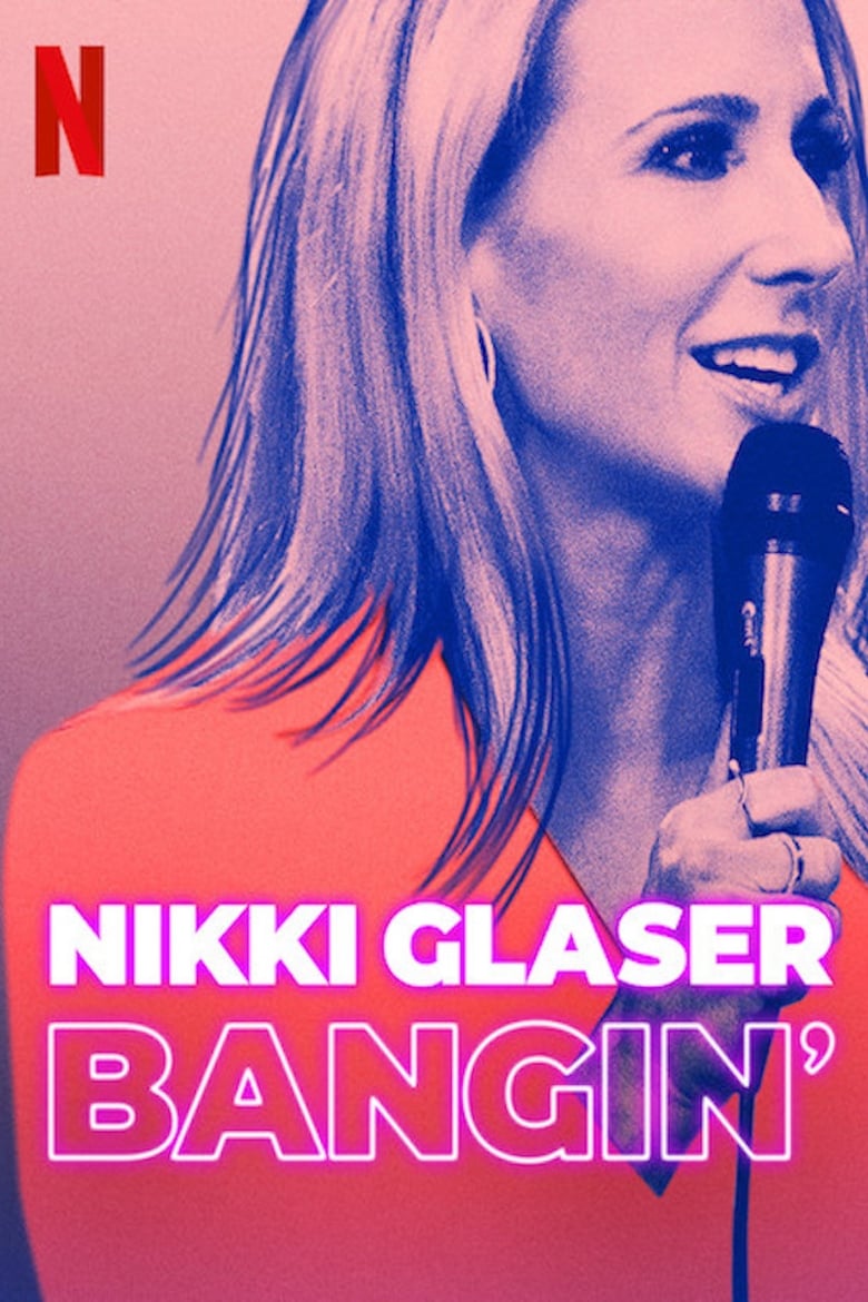 فيلم Nikki Glaser: Bangin’