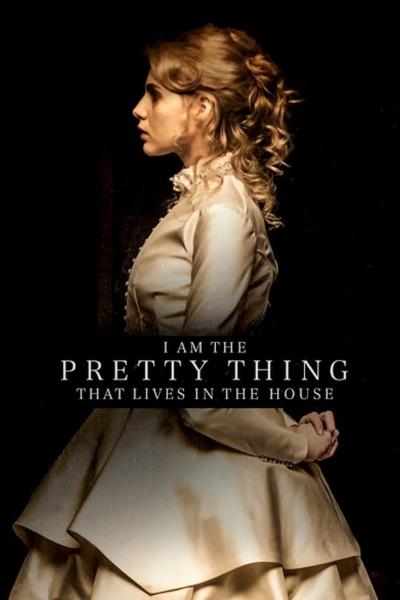 فيلم I Am the Pretty Thing That Lives in the House
