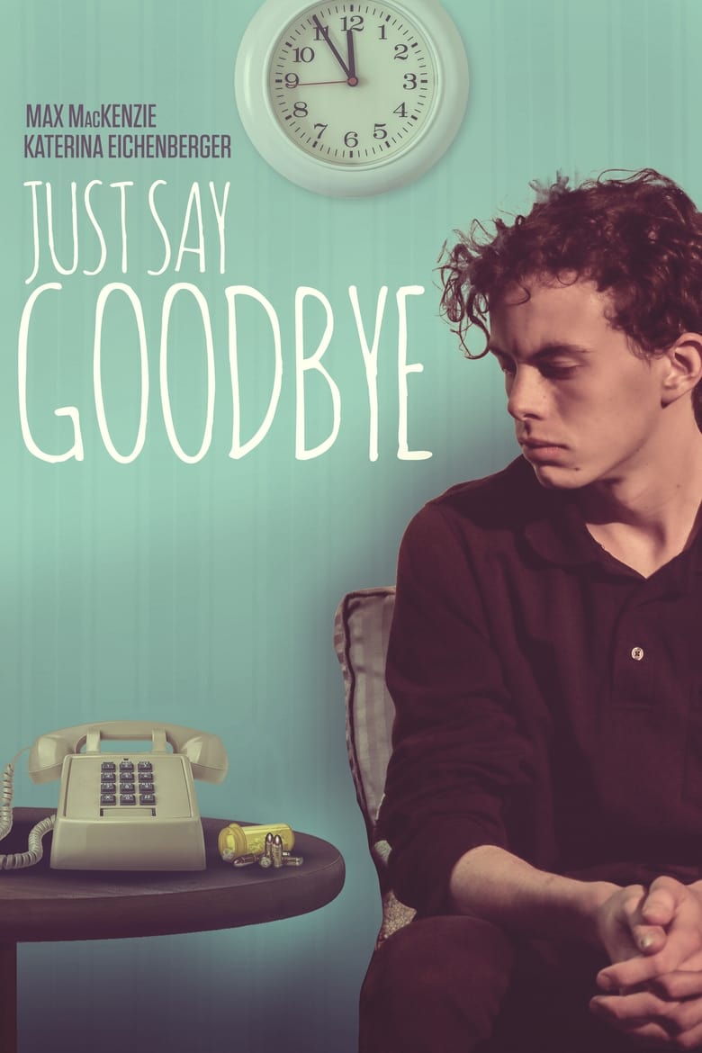 فيلم Just Say Goodbye