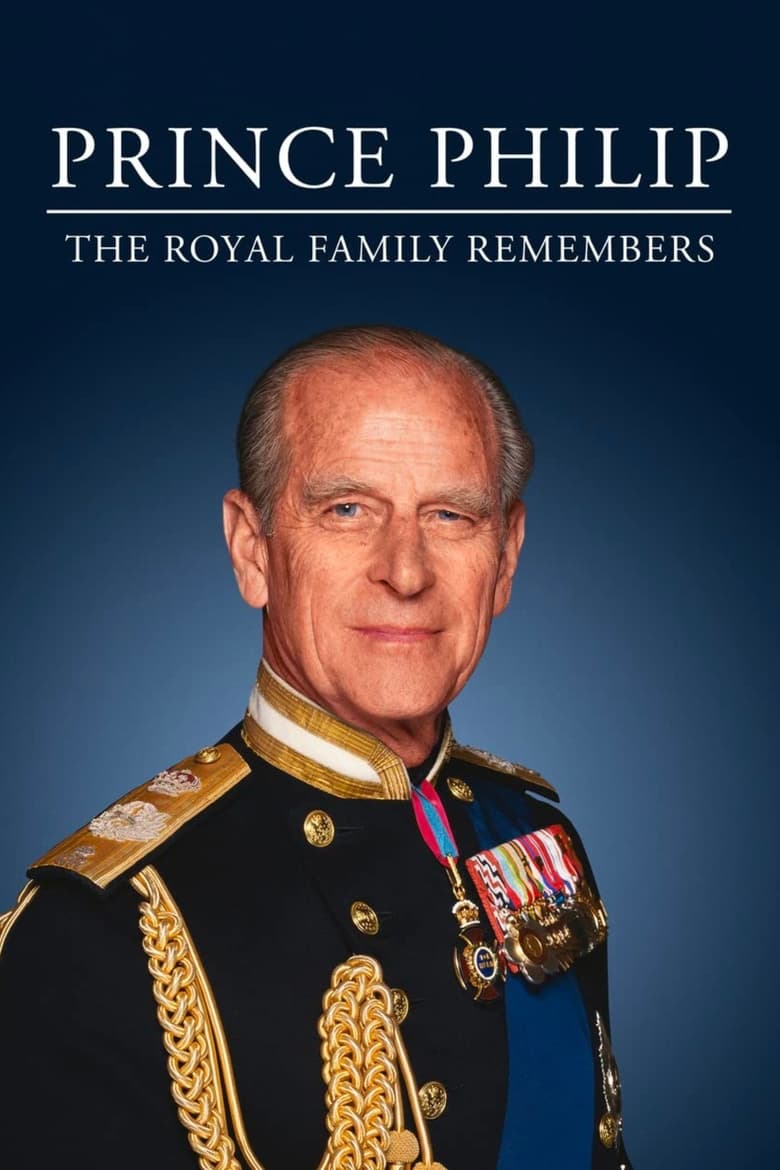 فيلم Prince Philip: The Royal Family Remembers