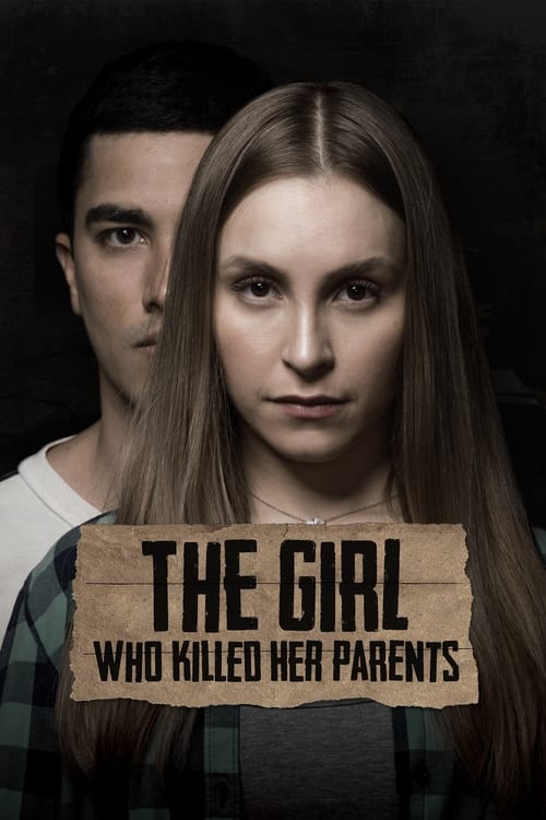 فيلم The Girl Who Killed Her Parents
