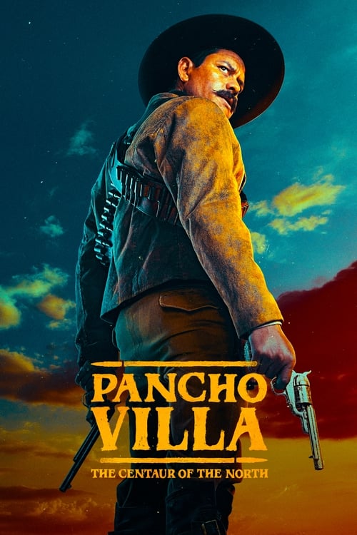 مسلسل Pancho Villa: The Centaur of the North