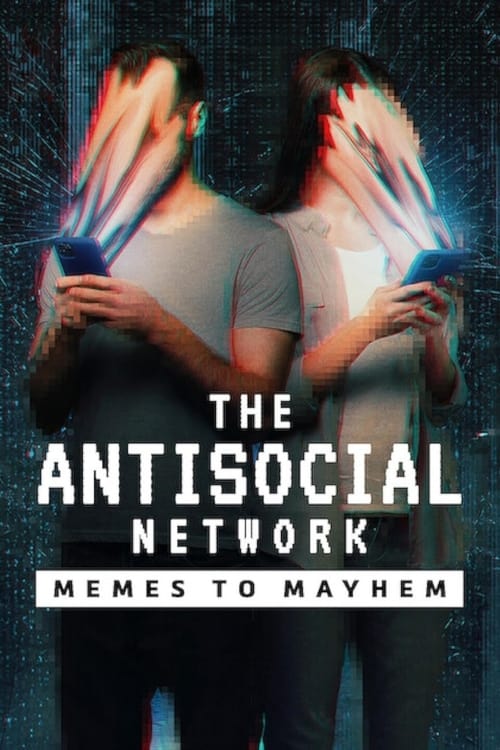 فيلم The Antisocial Network: Memes to Mayhem