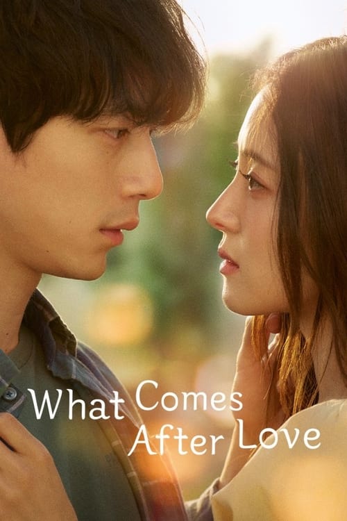 مسلسل What Comes After Love